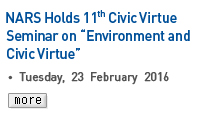NARS Holds 11th Civic Virtue Seminar on 'Environment and Civic Virtue' - Tuesday, 23 February 2016 Read more