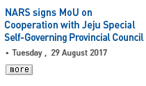 NARS signs MoU on Cooperation with Jeju Special Self-Governing Provincial Council - Tuesday, 29 August 2017 Read more