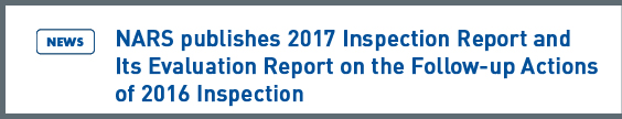 NARS NEWS: NARS publishes 2017 Inspection Report and Its Evaluation Report on the Follow-up Actions of 2016 Inspection
