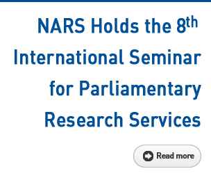 NARS Holds the 8th International Seminar for Parliamentary Research Services Read more