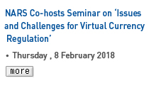 NARS Co-hosts Seminar on 'Issues and Challenges for Virtual Currency Regulation - Thursday, 8 February 2018 Read more