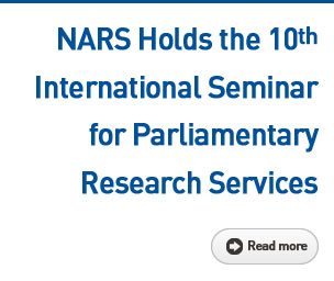 NARS Holds the 10th International Seminar for Parliamentary Research Services Read more