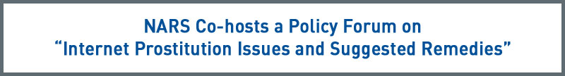 NARS Co-hosts a Policy Forum on Internet Prostitution Issues and Suggested Remedies