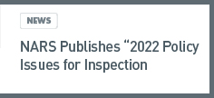 news: NARS Publishes “2022 Policy Issues for Inspection”